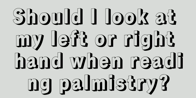 Should I look at my left or right hand when reading palmistry?