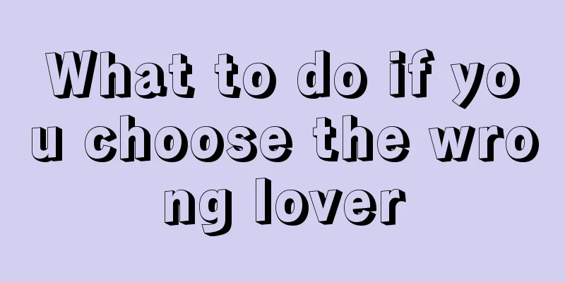 What to do if you choose the wrong lover