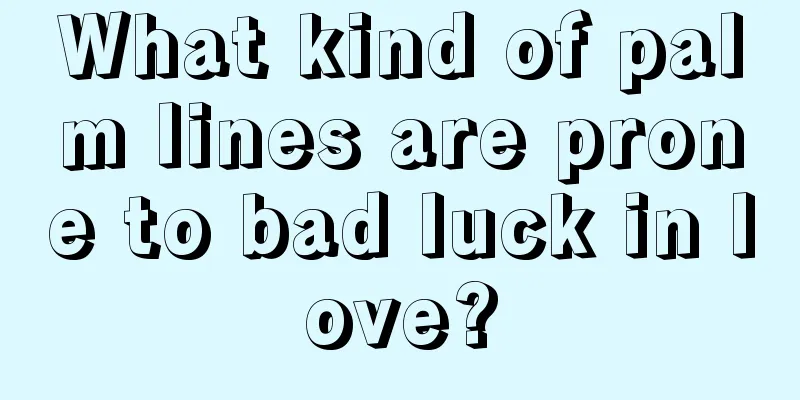 What kind of palm lines are prone to bad luck in love?