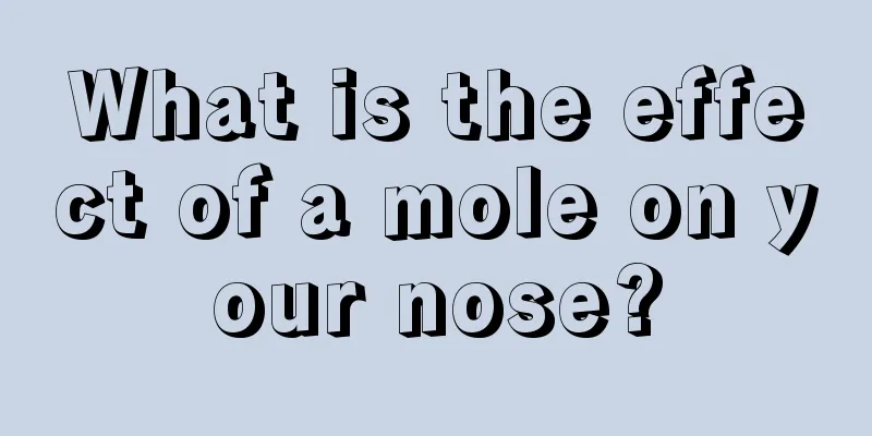 What is the effect of a mole on your nose?