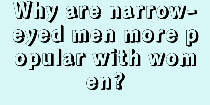 Why are narrow-eyed men more popular with women?