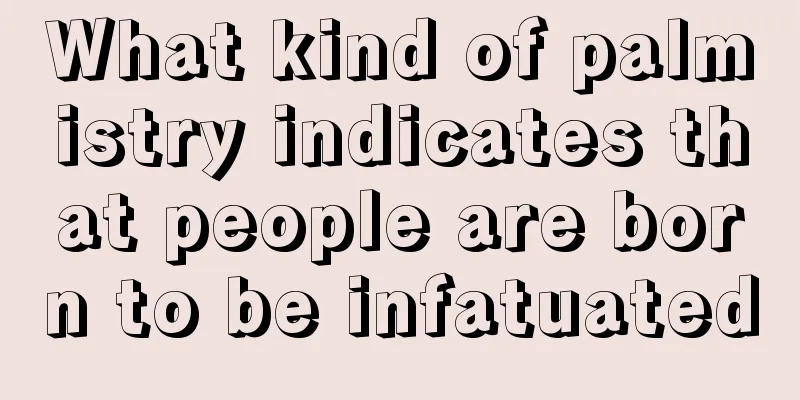 What kind of palmistry indicates that people are born to be infatuated