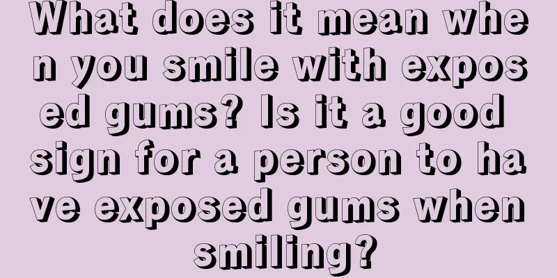 What does it mean when you smile with exposed gums? Is it a good sign for a person to have exposed gums when smiling?