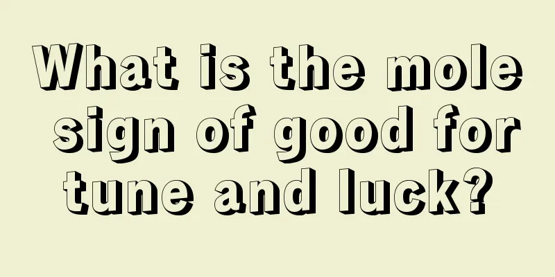 What is the mole sign of good fortune and luck?