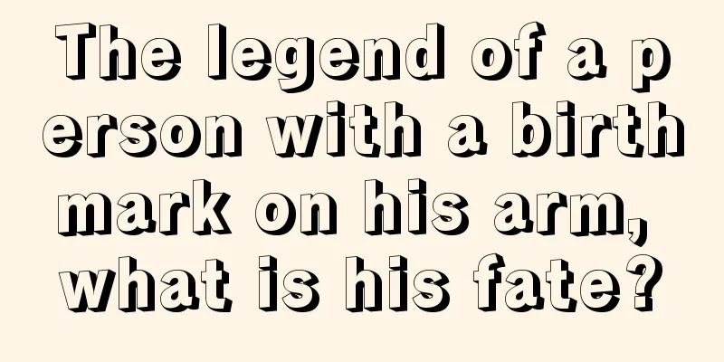 The legend of a person with a birthmark on his arm, what is his fate?