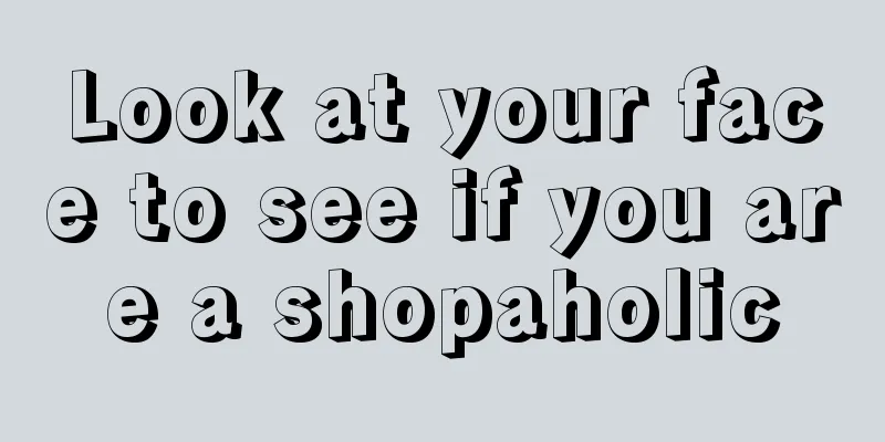 Look at your face to see if you are a shopaholic