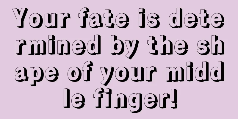 Your fate is determined by the shape of your middle finger!