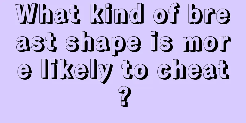 What kind of breast shape is more likely to cheat?