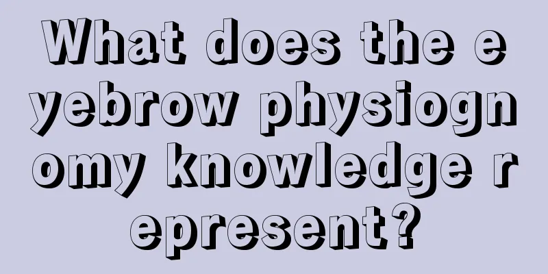 What does the eyebrow physiognomy knowledge represent?