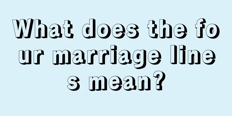 What does the four marriage lines mean?