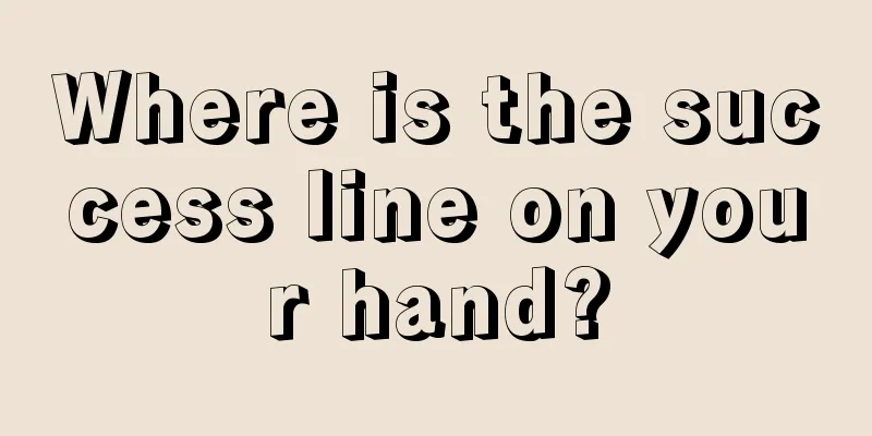Where is the success line on your hand?