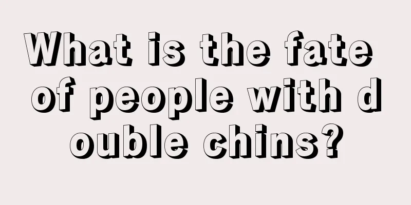 What is the fate of people with double chins?