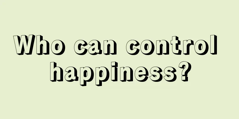 Who can control happiness?