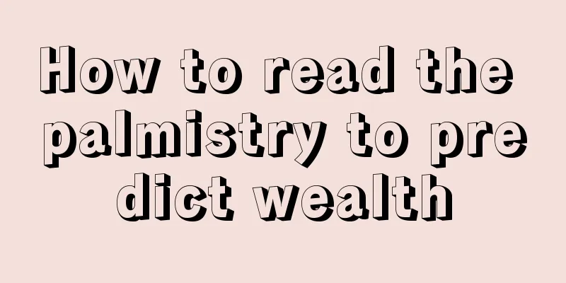How to read the palmistry to predict wealth