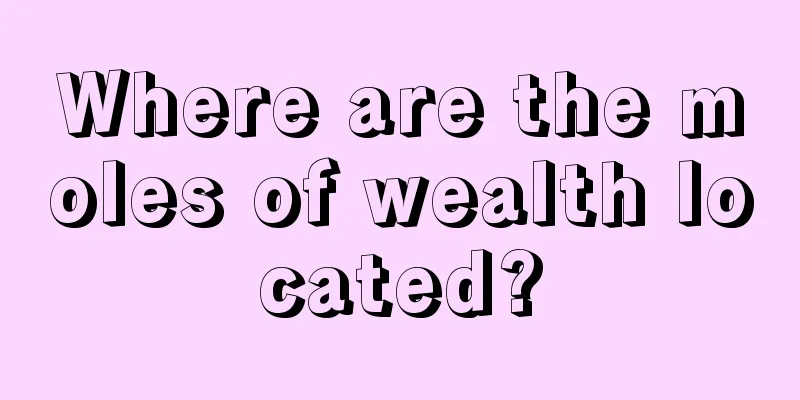 Where are the moles of wealth located?