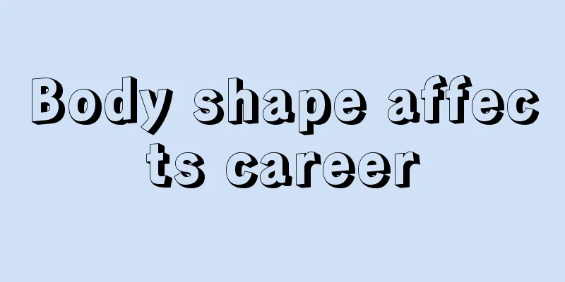 Body shape affects career