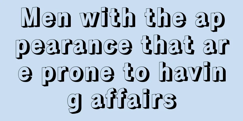 Men with the appearance that are prone to having affairs