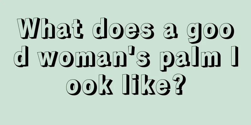 What does a good woman's palm look like?