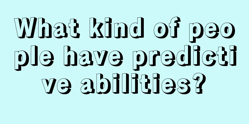 What kind of people have predictive abilities?