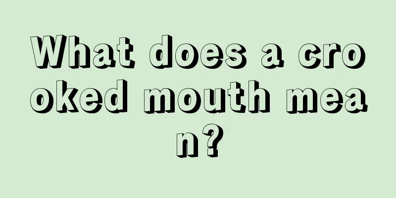 What does a crooked mouth mean?