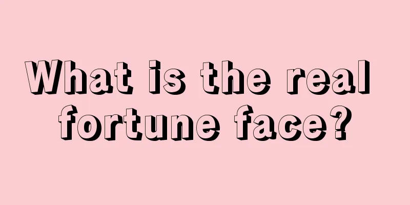 What is the real fortune face?