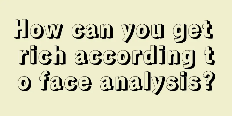 How can you get rich according to face analysis?