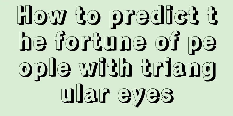 How to predict the fortune of people with triangular eyes