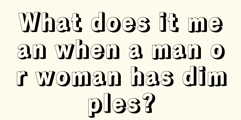 What does it mean when a man or woman has dimples?