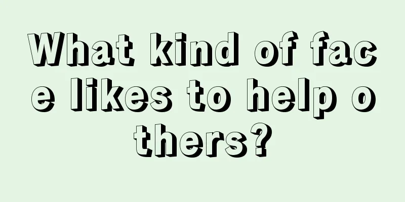 What kind of face likes to help others?