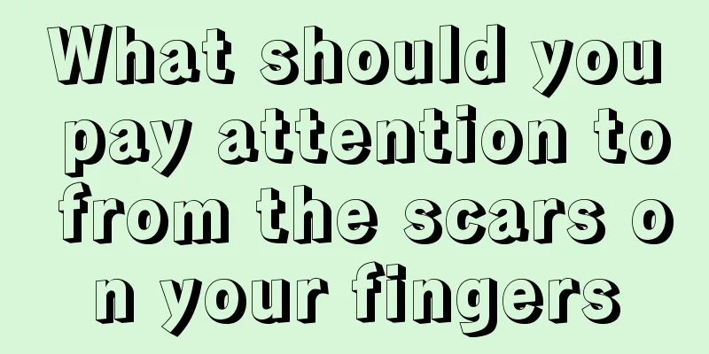 What should you pay attention to from the scars on your fingers