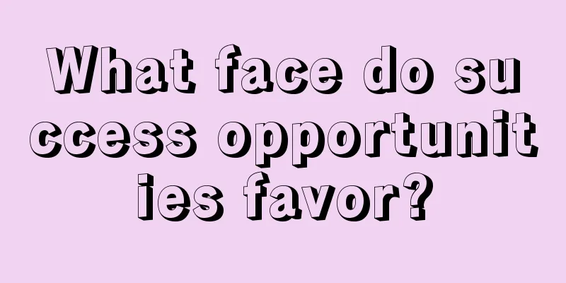 What face do success opportunities favor?
