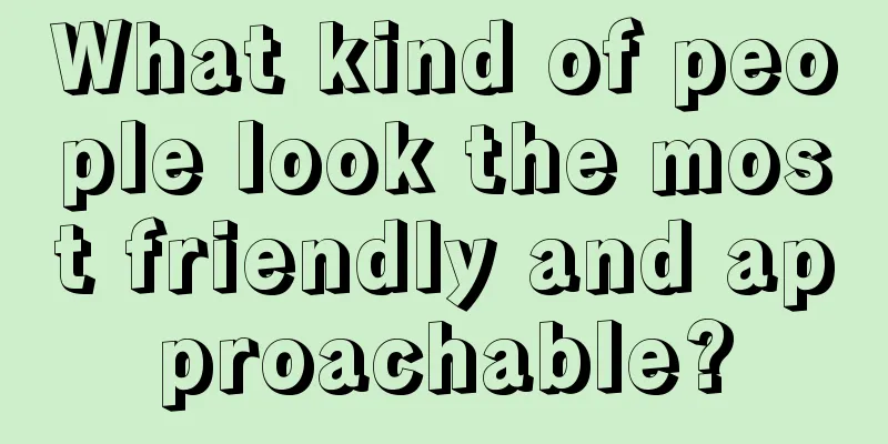 What kind of people look the most friendly and approachable?