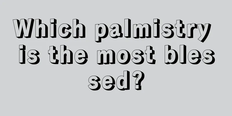 Which palmistry is the most blessed?