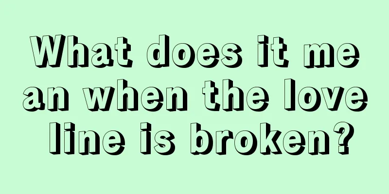 What does it mean when the love line is broken?