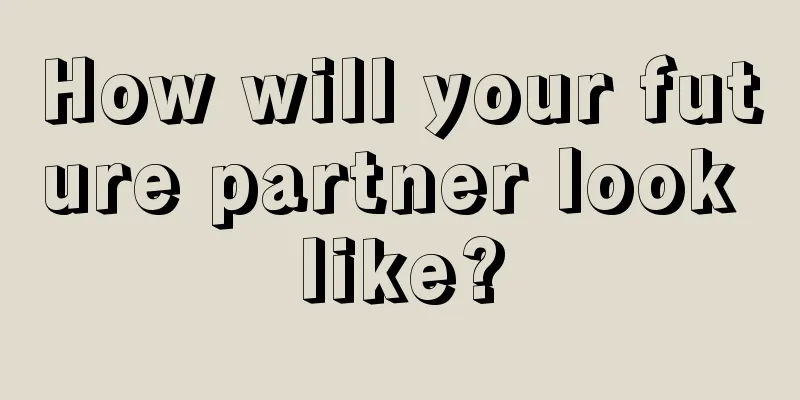 How will your future partner look like?