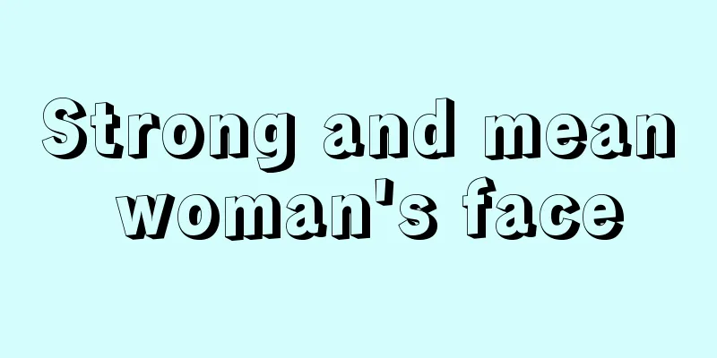 Strong and mean woman's face