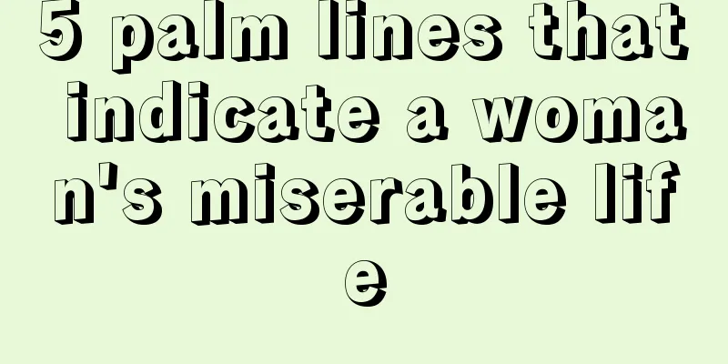 5 palm lines that indicate a woman's miserable life