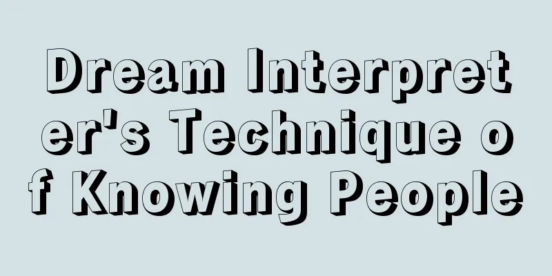 Dream Interpreter's Technique of Knowing People