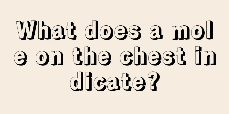 What does a mole on the chest indicate?