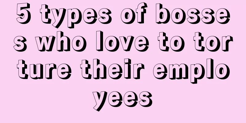 5 types of bosses who love to torture their employees