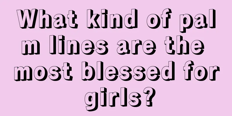 What kind of palm lines are the most blessed for girls?