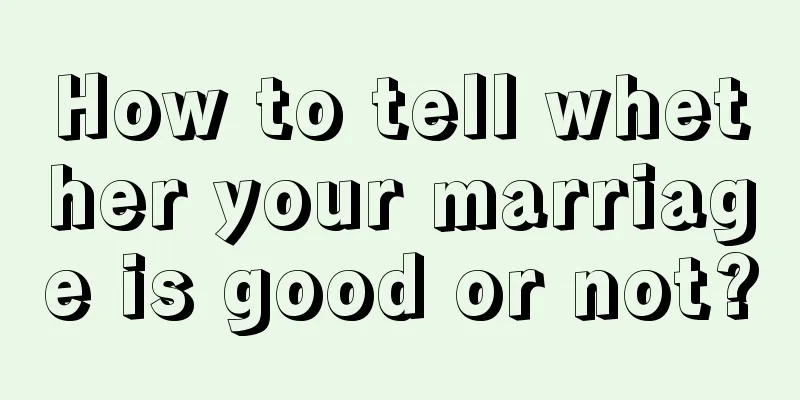 How to tell whether your marriage is good or not?