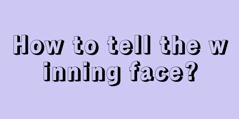 How to tell the winning face?