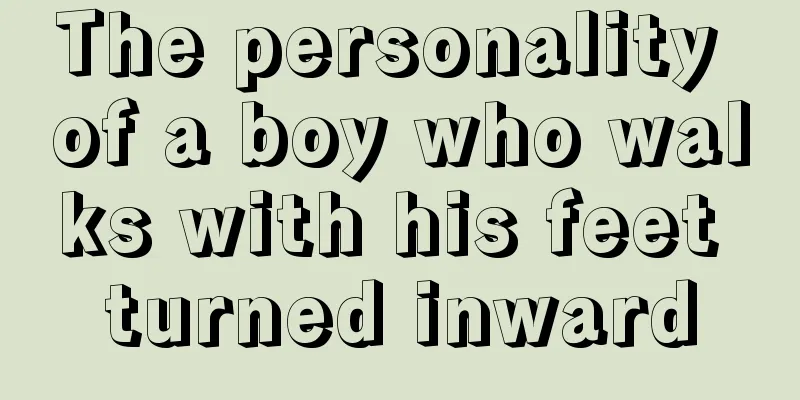 The personality of a boy who walks with his feet turned inward