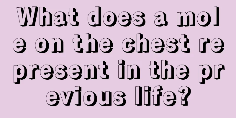 What does a mole on the chest represent in the previous life?