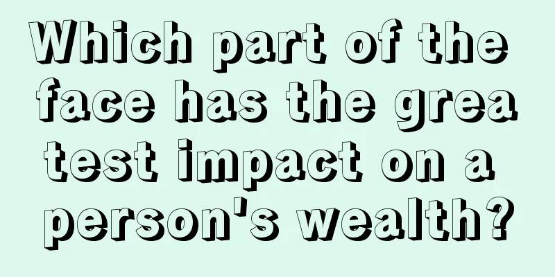Which part of the face has the greatest impact on a person's wealth?