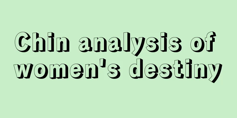 Chin analysis of women's destiny