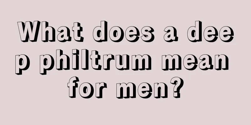 What does a deep philtrum mean for men?