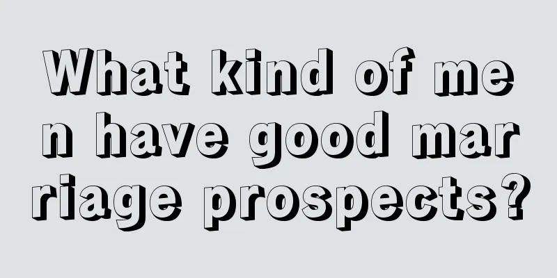 What kind of men have good marriage prospects?