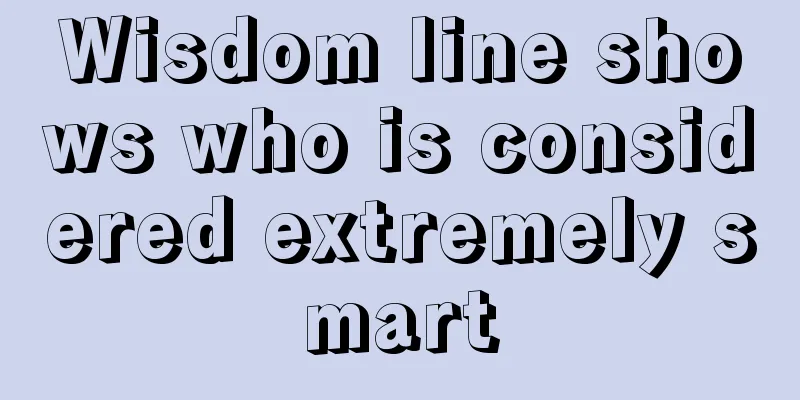 Wisdom line shows who is considered extremely smart
